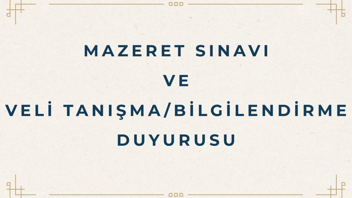MAZERET SINAVI VE VELİ TANIŞMA/BİLGİLENDİRME DUYURUSU
